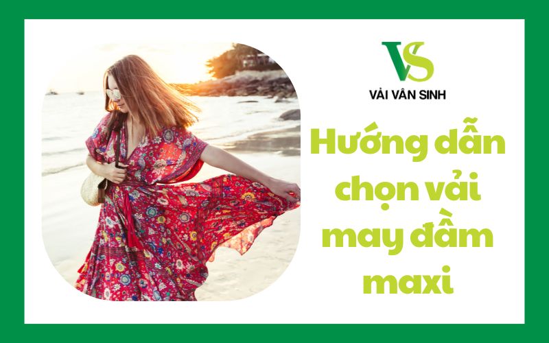 chọn vải may đầm maxi